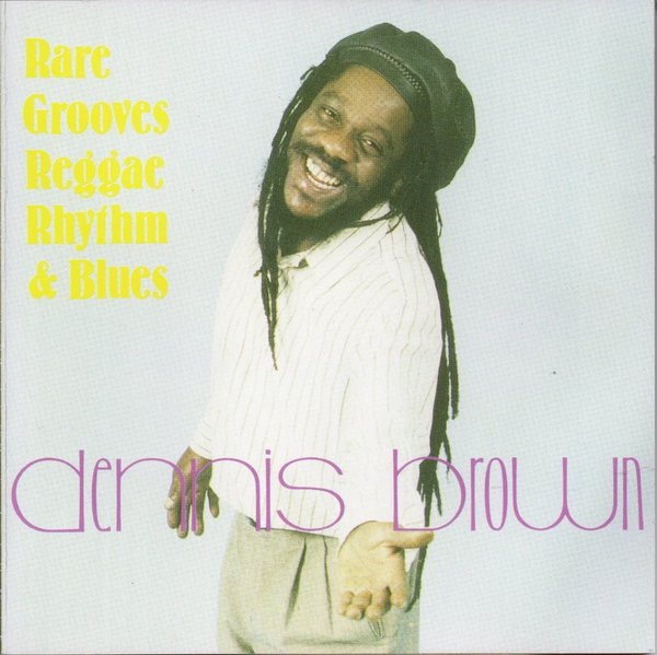 Dennis Brown: Rare Groves  Reggae Rhythm and Blues By Dennis Brown - DenisCD1