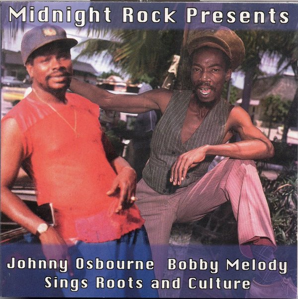 Midnight Rock Presents Johnny Osbourne Bobby Melody Sings Roots and Culture - MRCD5