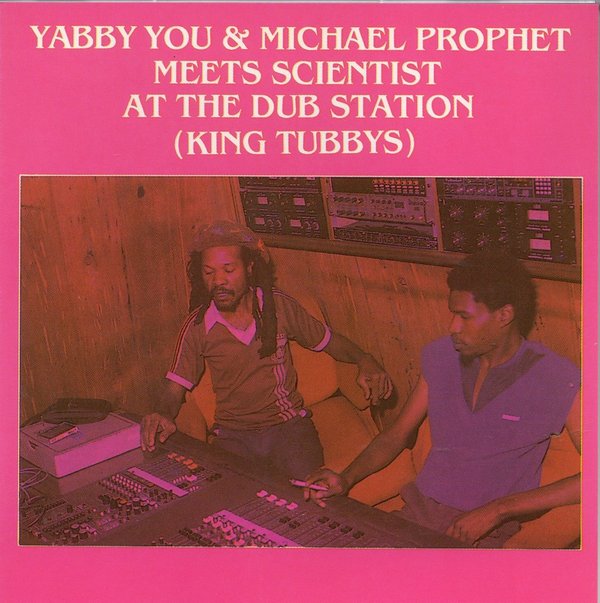 Yabby You & Michael Prophet Meets Scientist ? At The Dub Station (King Tubbys) - YVJ008CD